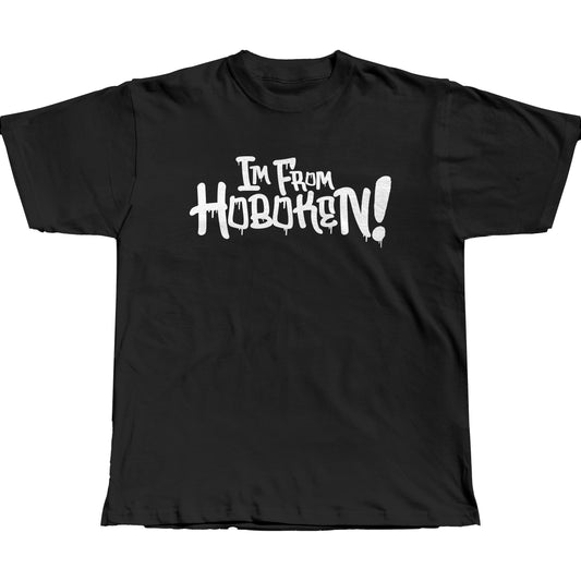 I'm From Hoboken! T-Shirt (Pre-Order)